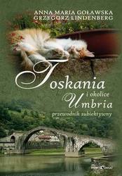 Toskania, Umbria i okolice. Przewodnik subiektywny