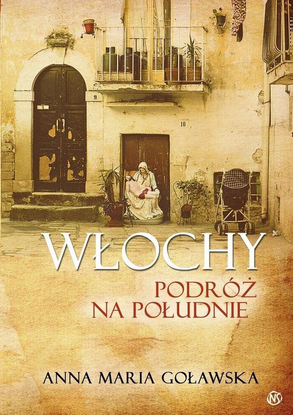 "Włochy. Podróż na południe" Anna Maria Goławska